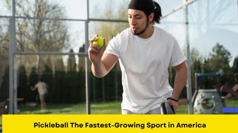 Pickleball The Fastest-Growing Sport in America