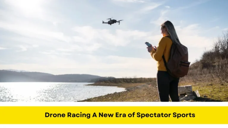 Drone Racing A New Era of Spectator Sports