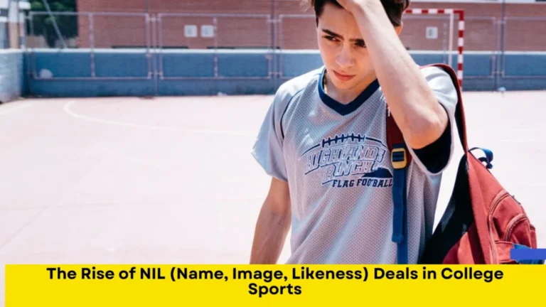 The Rise of NIL (Name, Image, Likeness) Deals in College Sports